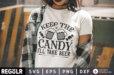 keep the candy i'll take beer SVG SVG Regulrcrative 