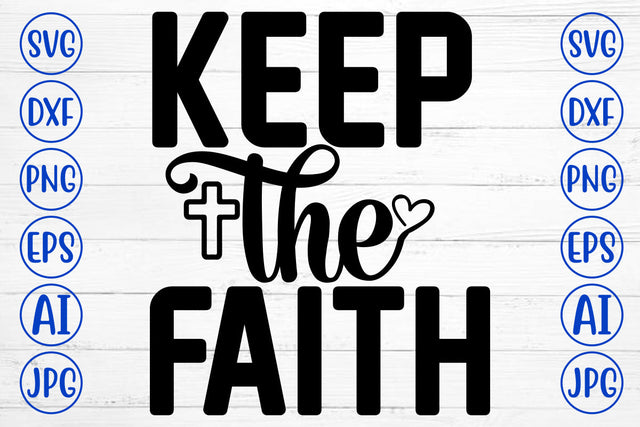 Keep The Faith SVG Cut File SVG Syaman 