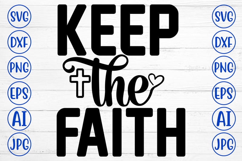 Keep The Faith SVG Cut File SVG Syaman 