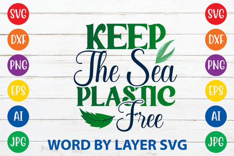 Keep The Sea Plastic Free, Earth Day SVG Design SVG Rafiqul20606 
