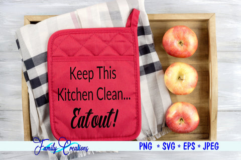 Keep This Kitchen Clean.. Eat Out!! SVG Family Creations 