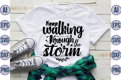 Keep walking through the storm svg SVG orpitasn 