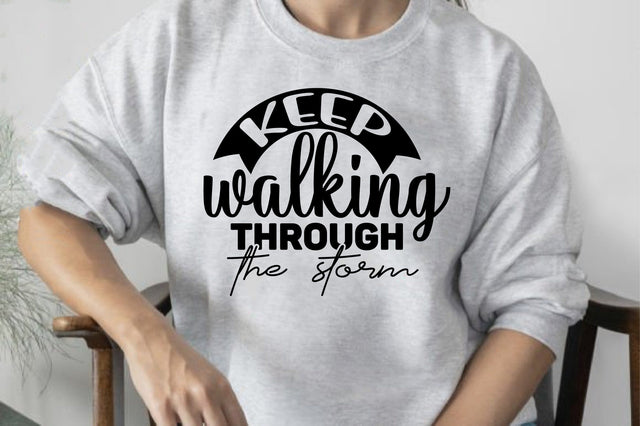 Keep walking through the storm svg SVG orpitasn 