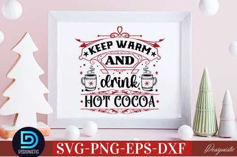 Keep warm and drink hot cocoa SVG SVG DESIGNISTIC 