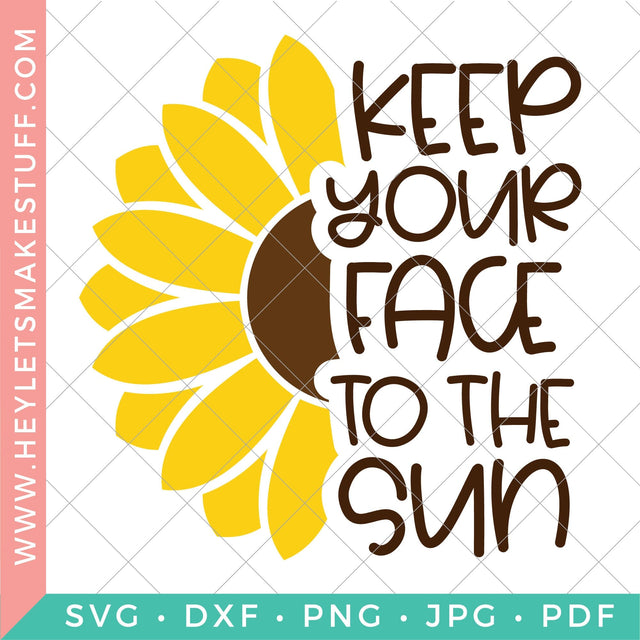 Keep Your Face to the Sun SVG Hey Let's Make Stuff 