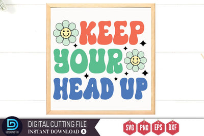Keep your head up SVG SVG DESIGNISTIC 