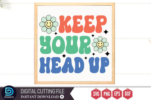 Keep your head up SVG SVG DESIGNISTIC 