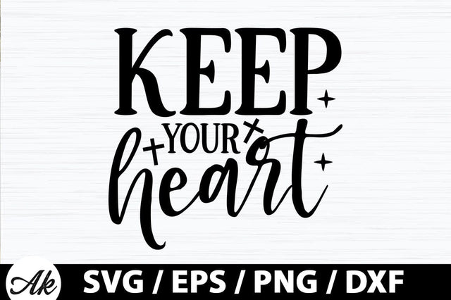 keep your heart SVG SVG akazaddesign 
