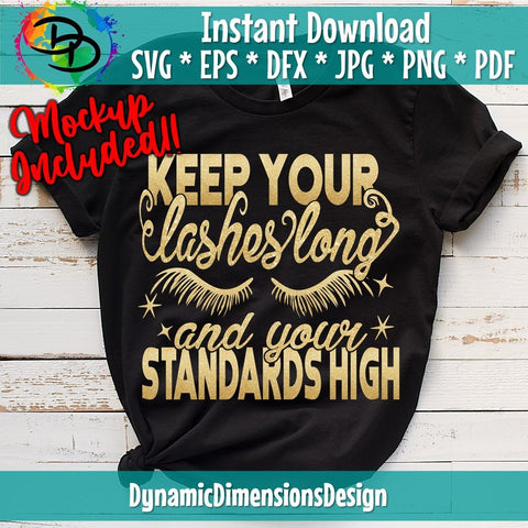 Keep your lashes long and your Standards High SVG DynamicDimensionsDesign 
