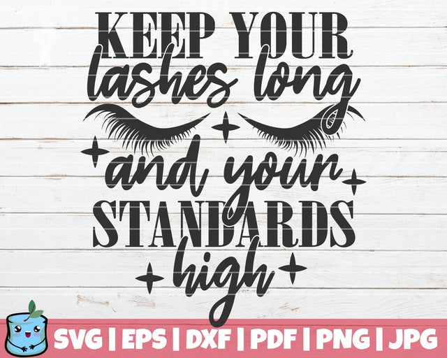 Keep Your Lashes Long And Your Standards High SVG MintyMarshmallows 