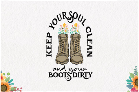 Keep Your Soul Clean and Your Boots Dirty Sublimation Sublimation Jagonath Roy 