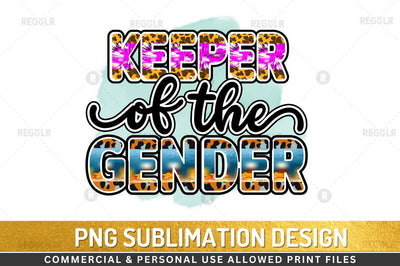 Keeper of the gender Sublimation Design Sublimation Regulrcrative 