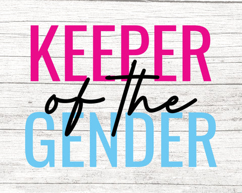 Keeper of the Gender SVG, Mother's Day Svg, Gender Reveal SVG, svg for shirt, png, dxf files for cricut, Grouped and Layered by Colors, svg for shirt, cricut, digital download SVG Fauz 