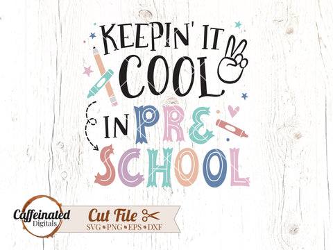 Keepin' It Cool In Preschool SVG SVG Caffeinated SVGs 