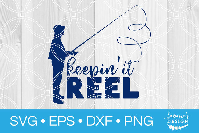 Keepin it Reel SVG SavanasDesign 