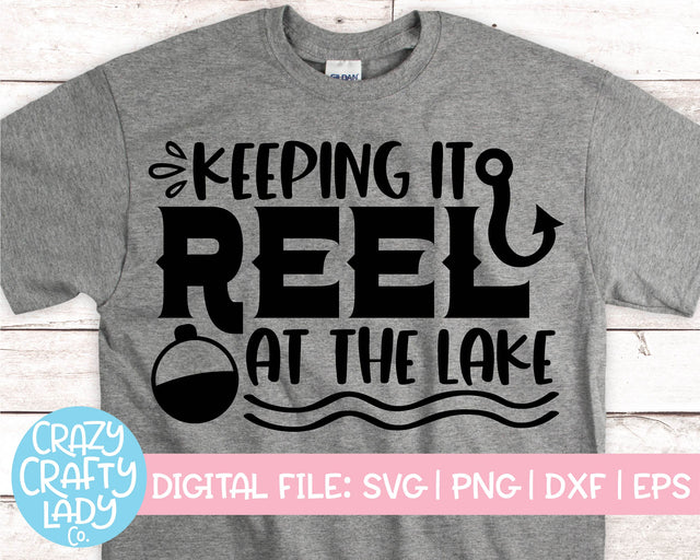 Keeping It Reel at the Lake | Summer Dad Fishing SVG Cut File SVG Crazy Crafty Lady Co. 
