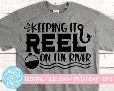 Keeping It Reel on the River | Summer Dad Fishing SVG Cut File SVG Crazy Crafty Lady Co. 