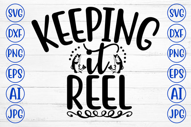 KEEPING IT REEL SVG Cut File SVG Syaman 