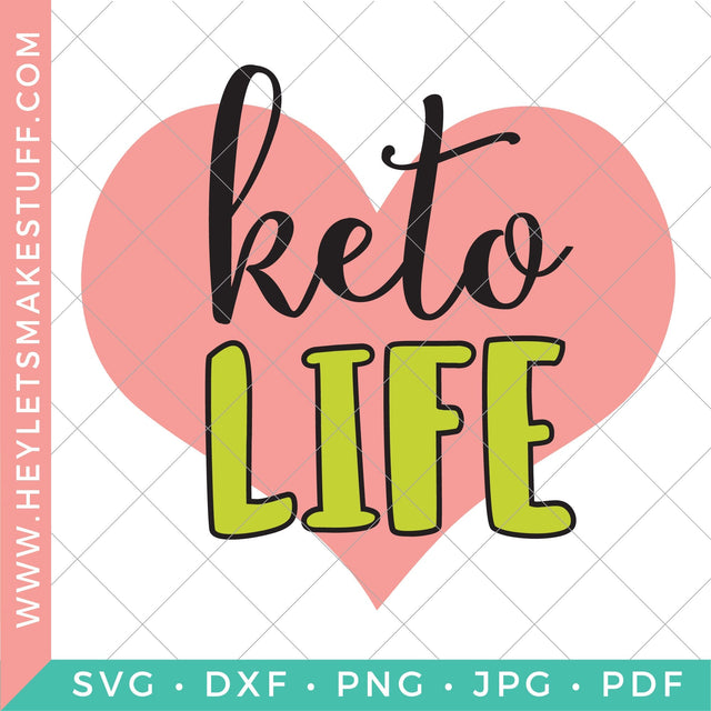 Keto Life SVG Hey Let's Make Stuff 