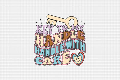 Key to My Handle with Care Sublimation SVGArt 