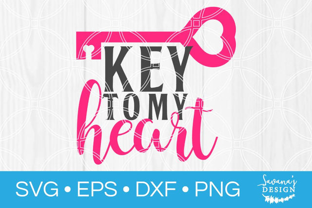 Key to my Heart SVG SavanasDesign 