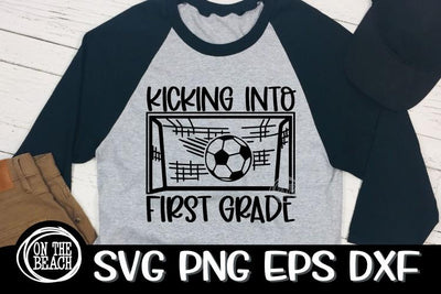 Kicking Into First Grade - Soccer SVG PNG EPS DXF - Back To School SVG SVG On the Beach Boutique 