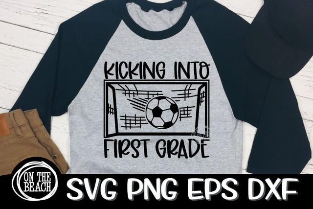 Kicking Into First Grade - Soccer SVG PNG EPS DXF - Back To School SVG SVG On the Beach Boutique 
