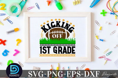 Kicking off 1st grade, Back to School SVG SVG DESIGNISTIC 