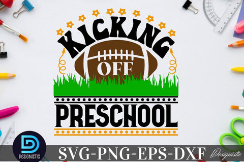Kicking off preschool, Back to School SVG SVG DESIGNISTIC 