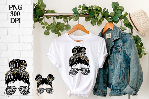 Kid life | Messy bun mom life Sublimation Svetana Studio 