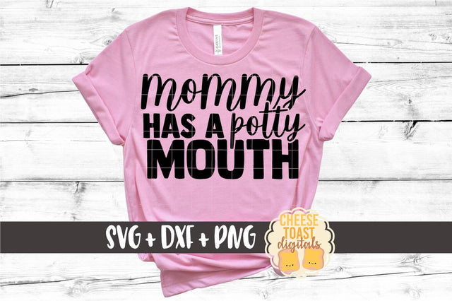 Kid SVG | Mommy Has A Potty Mouth SVG Cheese Toast Digitals 