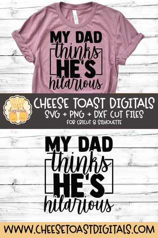 Kid SVG | My Dad Thinks He's Hilarious SVG Cheese Toast Digitals 
