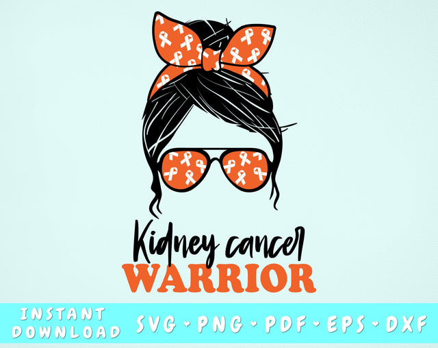 Kidney Cancer Warrior SVG, Kidney Cancer Messy Bun SVG, Orange Cancer SVG, Kidney Cancer Survivor SVG, Kidney Cancer Warrior PNG SVG HappyDesignStudio 