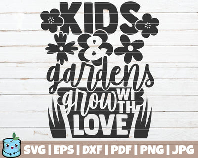 Kids And Gardens Grow With Love SVG MintyMarshmallows 