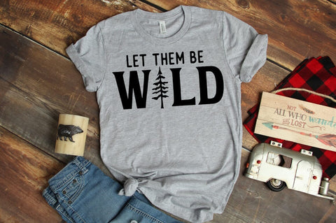Kids Camping Quote SVG - Let Them Be Wild SVG Pickled Thistle Creative 