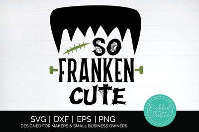 Kids Halloween SVG - So Franken Cute SVG Pickled Thistle Creative 