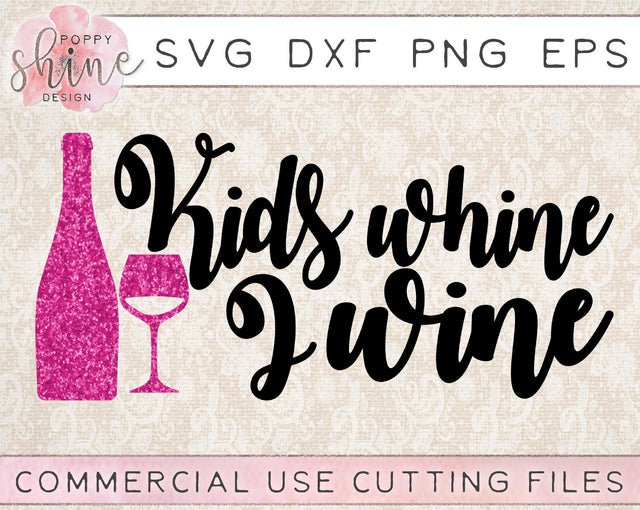 Kids Whine I Wine SVG Poppy Shine Design 