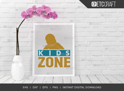 Kids Zone SVG Cut File, Newborn Svg, Little Boss Svg, Little Baby Svg, Cute Baby Svg, Baby Quotes, TG 01587 SVG ETC Craft 