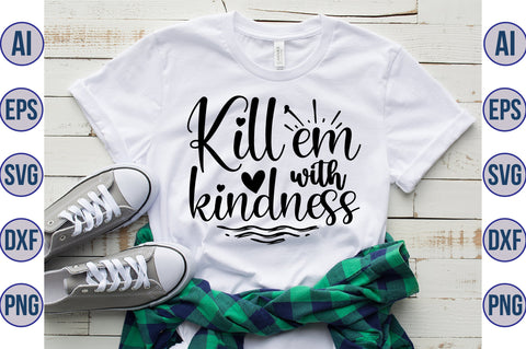 Kill em with kindness svg SVG orpitasn 