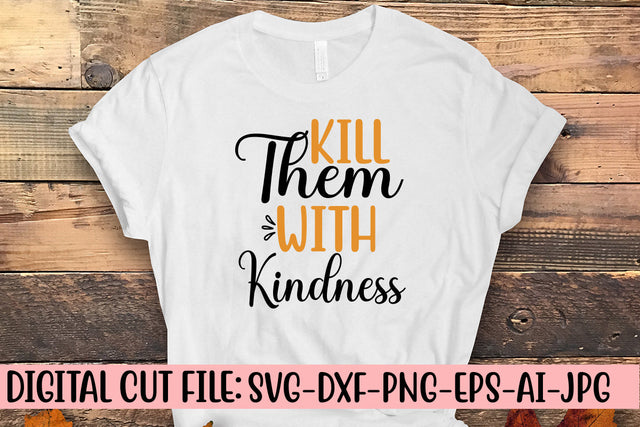 Kill Them With Kindness SVG Cut File SVG Syaman 
