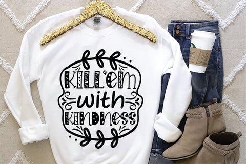 Kill’em With Kindness SVG SVG Creativeart88 