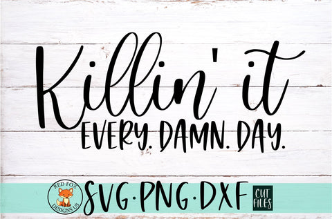 Killin It Every Damn Day SVG | Small Business Owner SVG RedFoxDesignsUS 