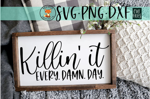 Killin It Every Damn Day SVG | Small Business Owner SVG RedFoxDesignsUS 