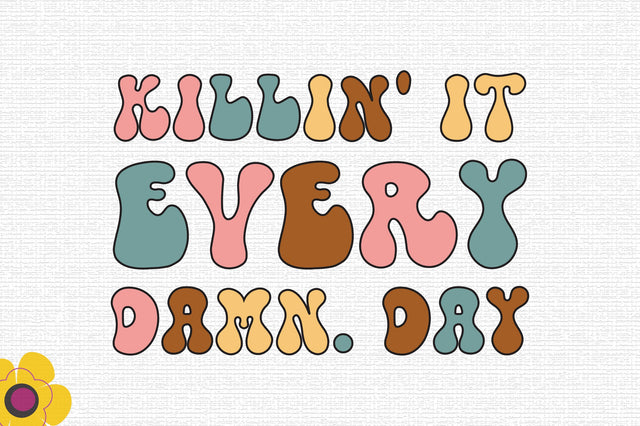 Killin' it every Damn. Day SVG SVG Rupkotha 