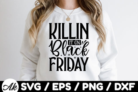 Killin it on black friday SVG SVG akazaddesign 