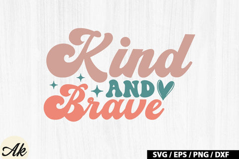 Kind and brave Retro SVG SVG akazaddesign 