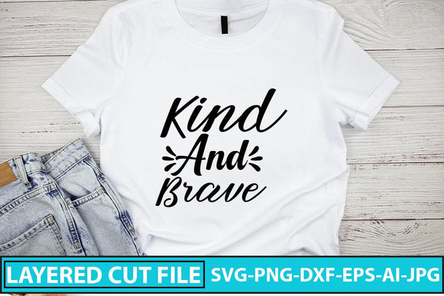 Kind And Brave SVG Cut File SVG Syaman 