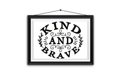 Kind And Brave SVG SVG Creativeart88 