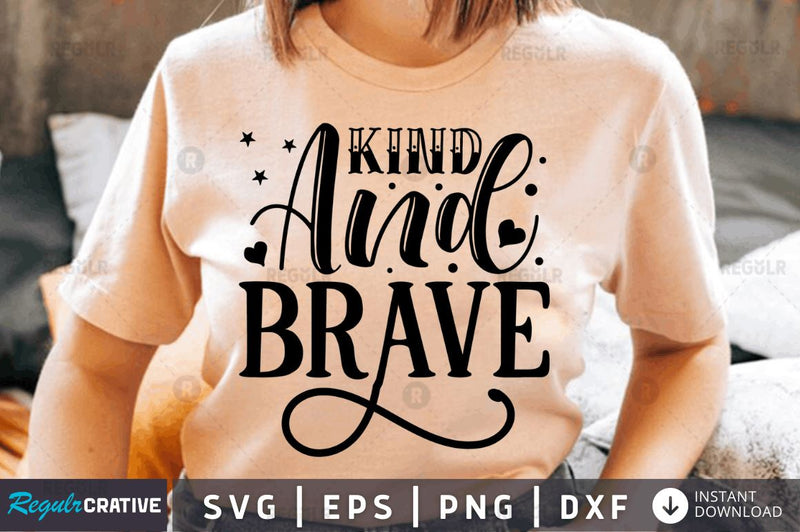 Kind and brave SVG SVG Regulrcrative 