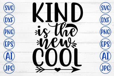KIND IS THE NEW COOL SVG Cut File SVG Syaman 